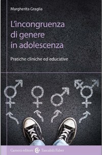 Copertina del volume L'incongruenza di genere in adolescenza: pratiche cliniche ed educative, di Margherita Graglia